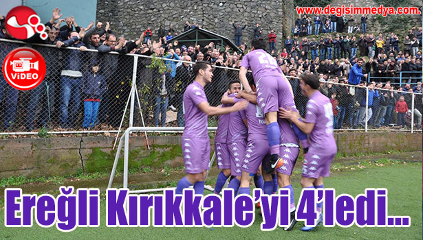 Ereğli Kırıkkale'yi 4'ledi...