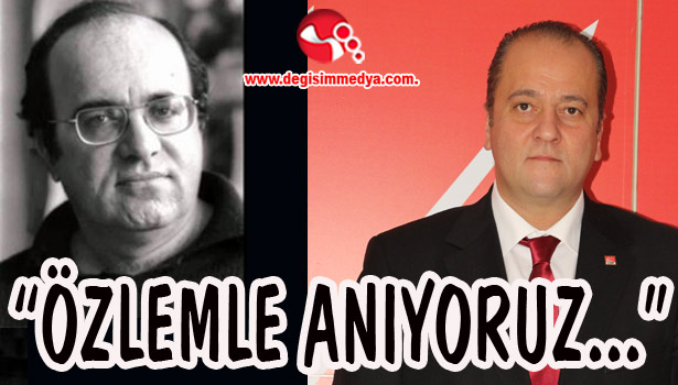 Ocakcı: "Özlemle anıyoruz!"