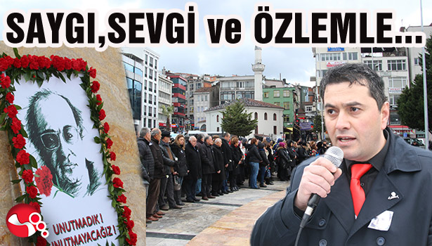 UĞUR MUMCU, SAYGI, SEVGİ ve ÖZLEMLE ANILDI...