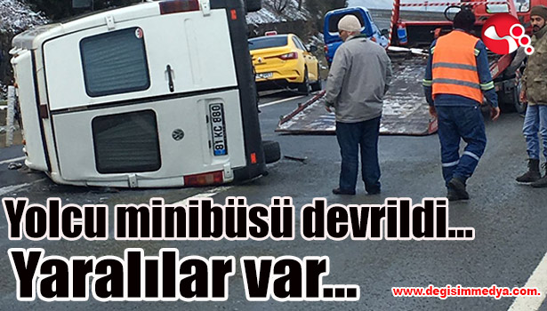 Yolcu minibüsü devrildi... Yaralılar var...