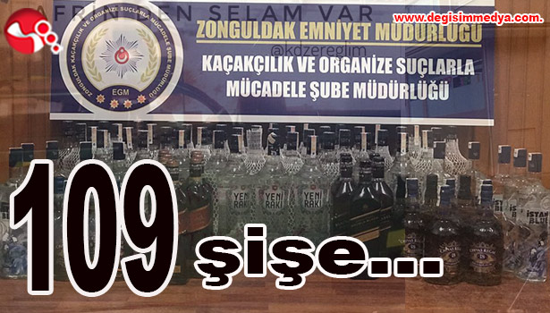 109 ŞİŞE ELE GEÇİRİLDİ...