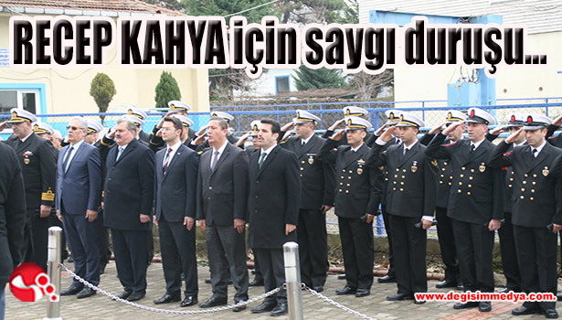 RECEP KAHYA için saygı duruşu...