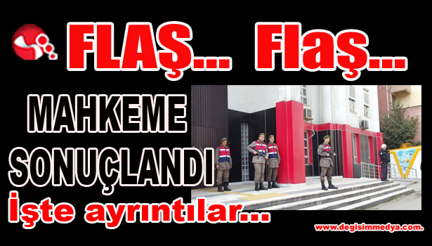 Mahkeme sonuçlandı... İşte detaylar...