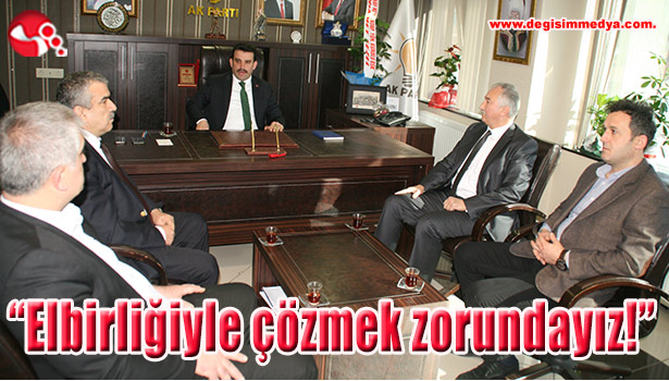 "Elbirliğiyle çözmek zorundayız!"