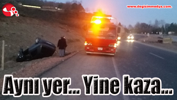 Aynı yer... Yine kaza...