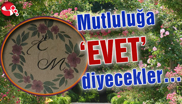 Mutluluğa 'EVET' diyecekler...