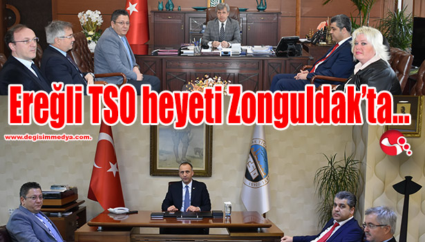 Ereğli TSO heyeti Zonguldak'ta...