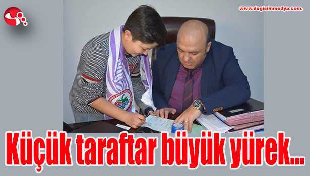 Küçük taraftar büyük yürek...
