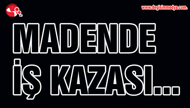 Madende iş kazası...