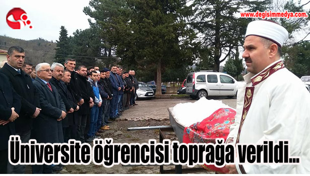 Üniversite öğrencisi toprağa verildi...