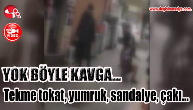 Yok böyle kavga...Tekme tokat, yumruk, sandalye, çakı...