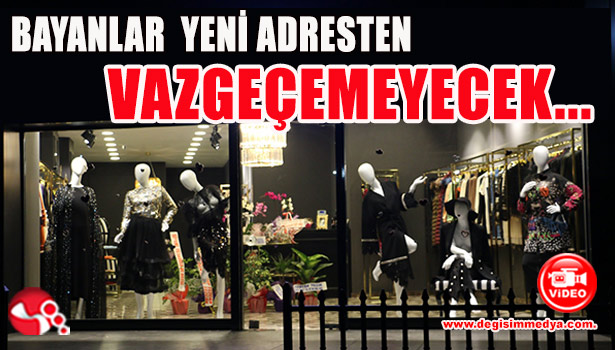 BAYANLAR YENİ ADRESTEN VAZGEÇEMEYECEK...