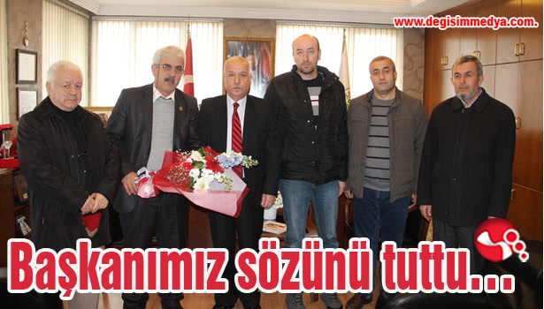 Başkanımız sözünü tuttu...