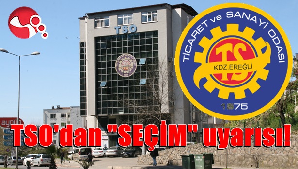 TSO'dan "Seçim" uyarısı!