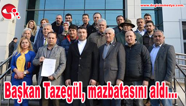 Başkan Tazegül, mazbatasını aldı...