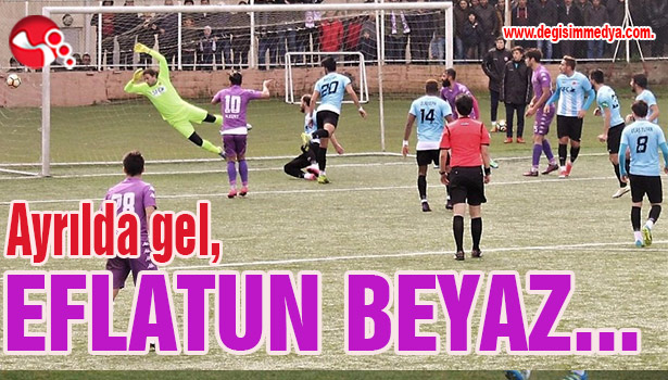 Ayrılda gel, EFLATUN BEYAZ...