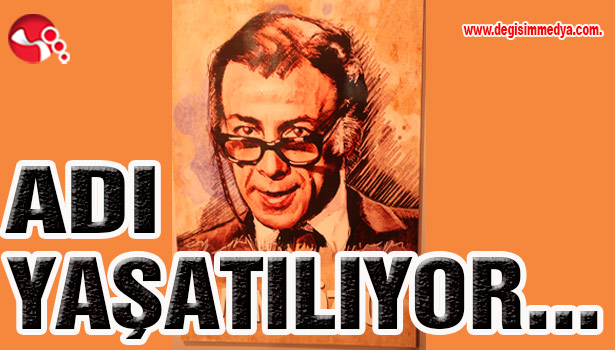 Adı yaşatılıyor...