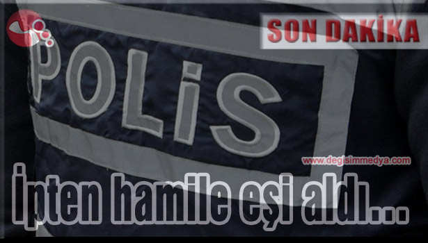 İpten hamile eşi aldı...