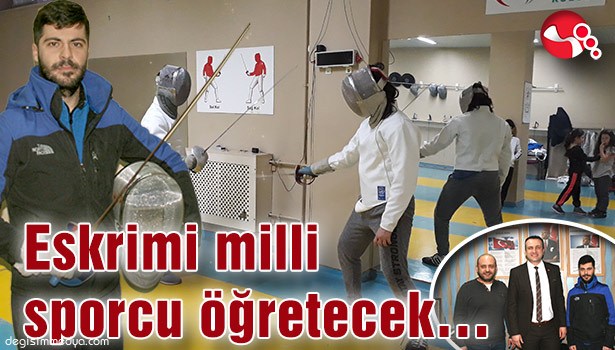 Eskrimi milli sporcu öğretecek...