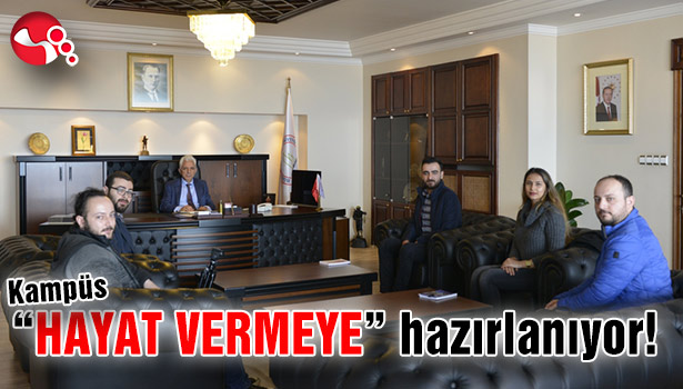 Kampüs "Hayat vermeye" hazırlanıyor!