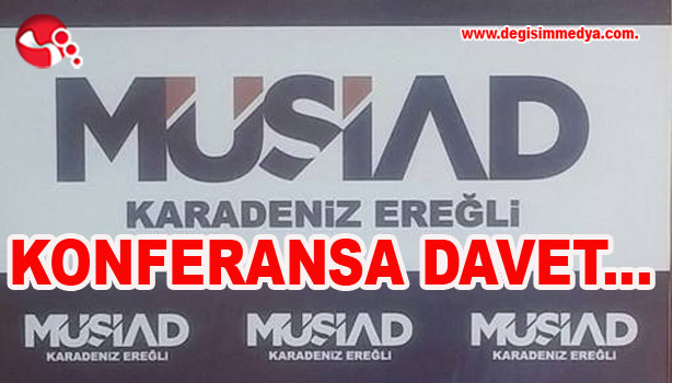 MÜSİAD'dan konferansa davet...