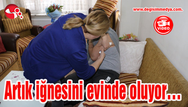 Artık iğnesini evinde oluyor...