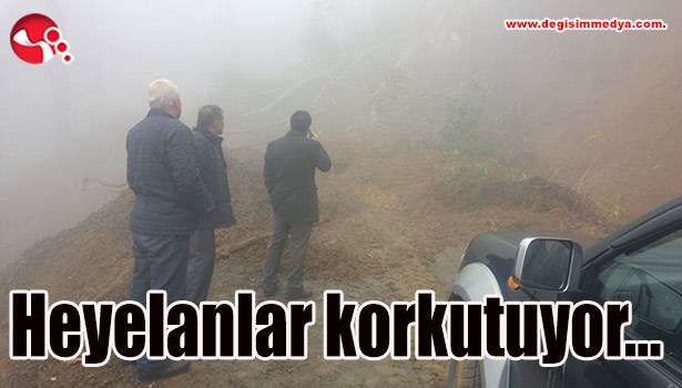 Heyelanlar korkutuyor...