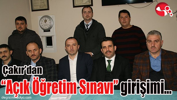 Çakır'dan "Açık Öğretim Sınavı" girişimi...