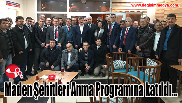 Maden Şehitleri Anma Programına katıldı...