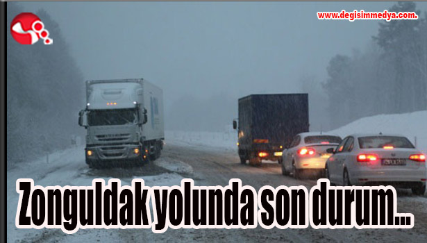 Zonguldak yolunda son durum...
