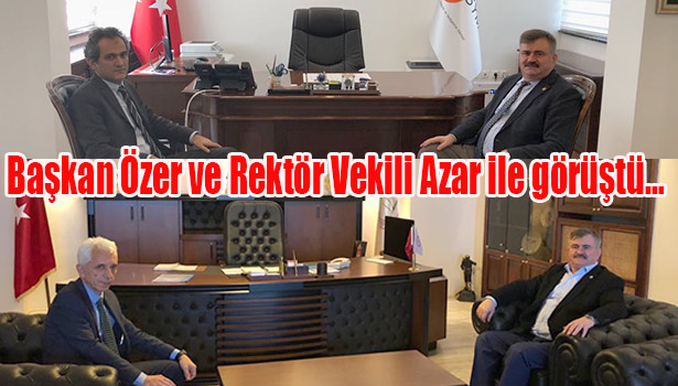 ÖSYM Başkanı Özer ve Rektör Vekili Azar ile görüştü...