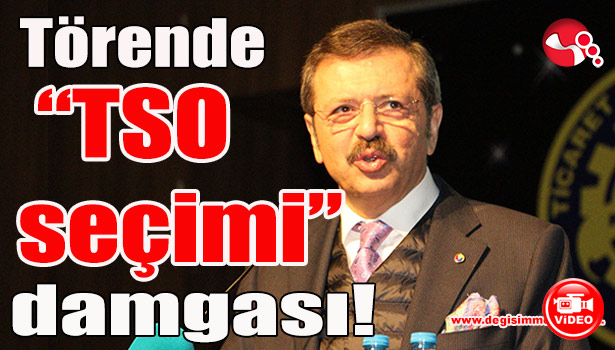 Törende "TSO seçimi" damgası!...