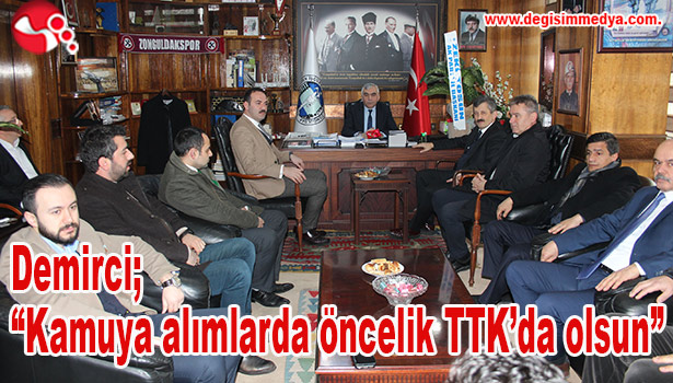 Demirci; "Kamuya alımlarda öncelik TTK'da olsun"