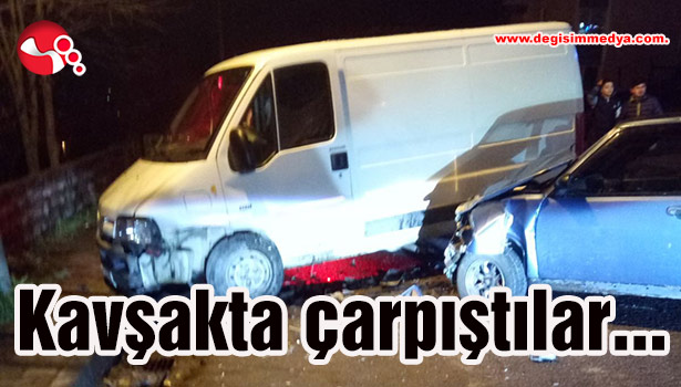 Kavşakta çarpıştılar...