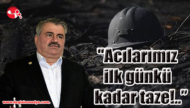"Acılarımız ilk günkü kadar taze!.."