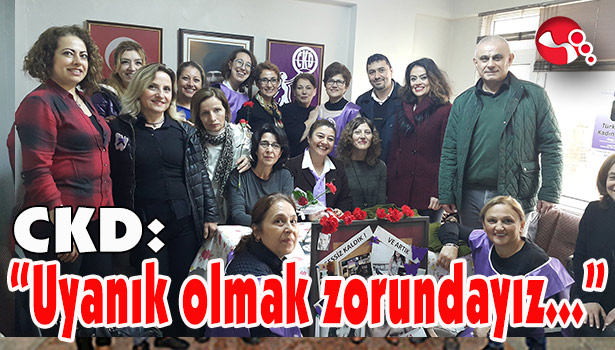 CKD: "Uyanık olmak zorundayız..."