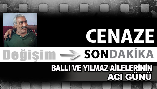 Ballı ve Yılmaz ailelerinin acı günü...