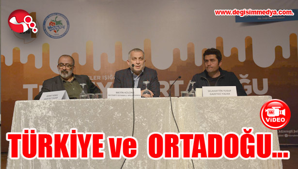 TÜRKİYE ve ORTADOĞU, Kdz.Ereğli'de konuşuldu...