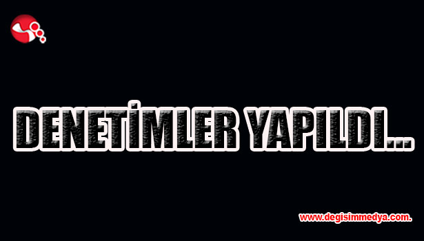 Emniyetten Denetim...