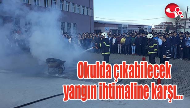 Okulda çıkabilecek yangın ihtimaline karşı...