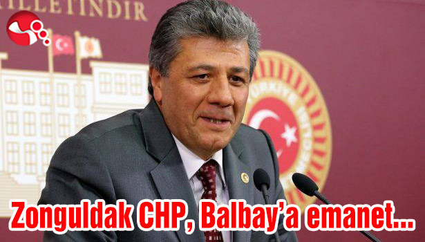 Zonguldak CHP, Balbay'a emanet...