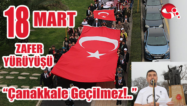 18 Mart Zaferine yakışan yürüyüş...