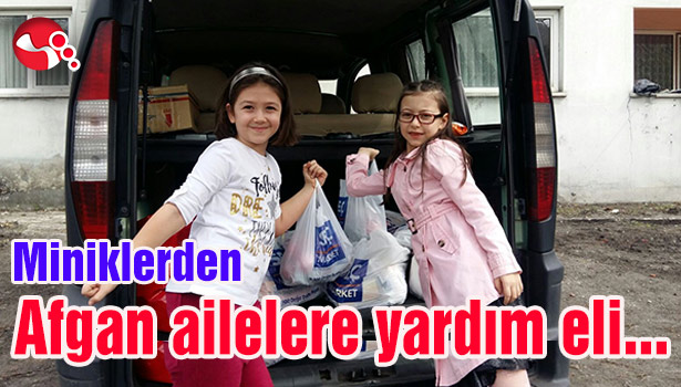 Miniklerden Afgan ailelere yardım eli...