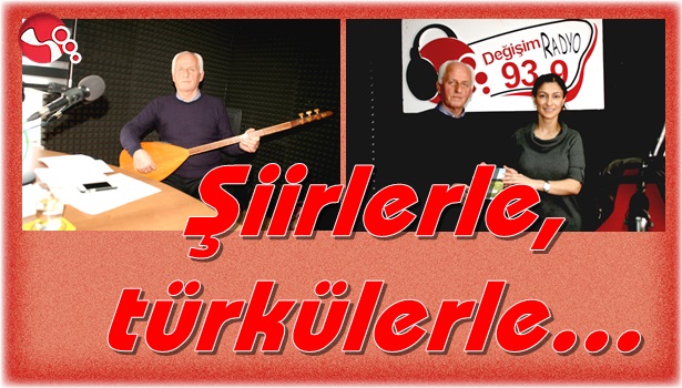 Şiirlerle, türkülerle...