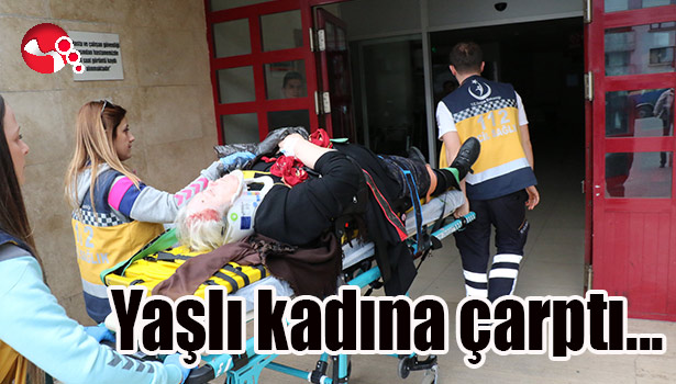 Yaşlı kadına çarptı...