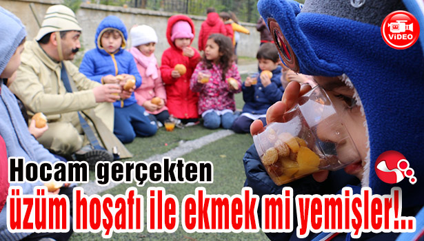 Hocam gerçekten üzüm hoşafı il ekmek mi yemişler!...