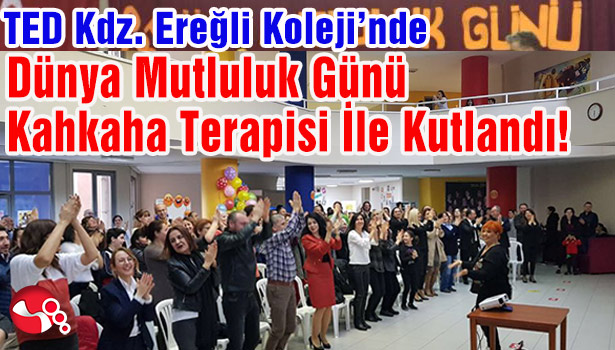 TED Kdz. Ereğli Koleji'nde Dünya Mutluluk Günü Kahkaha Terapisi İle Kutlandı!
