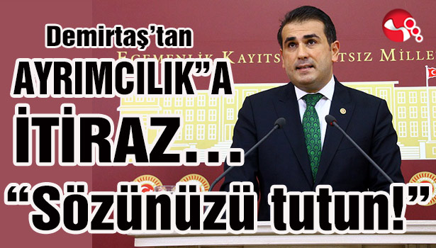 Demirtaş'tan 'Ayrımcılık"a itiraz...