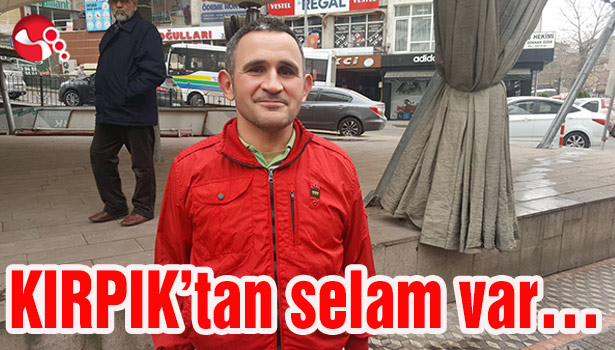 KIRPIK'tan selam var...