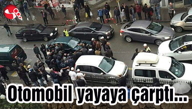 Otomobil yayaya çarptı...